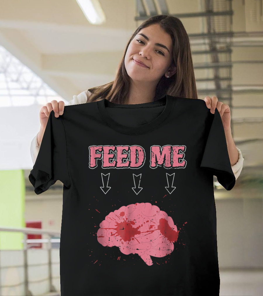 Feed Me Zombie Brains Halloween Scary T-Shirt