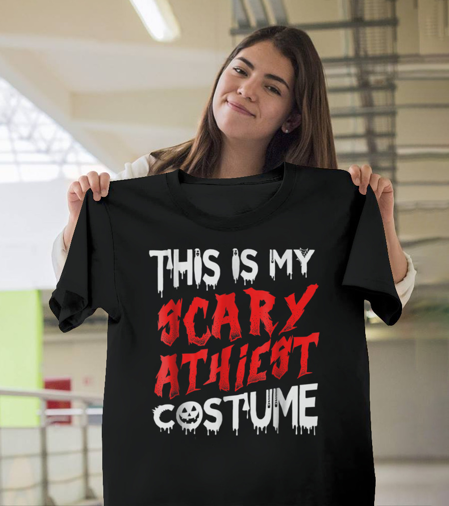 THIS IS MY SCARY ATHIEST COSTUME T-Shirt