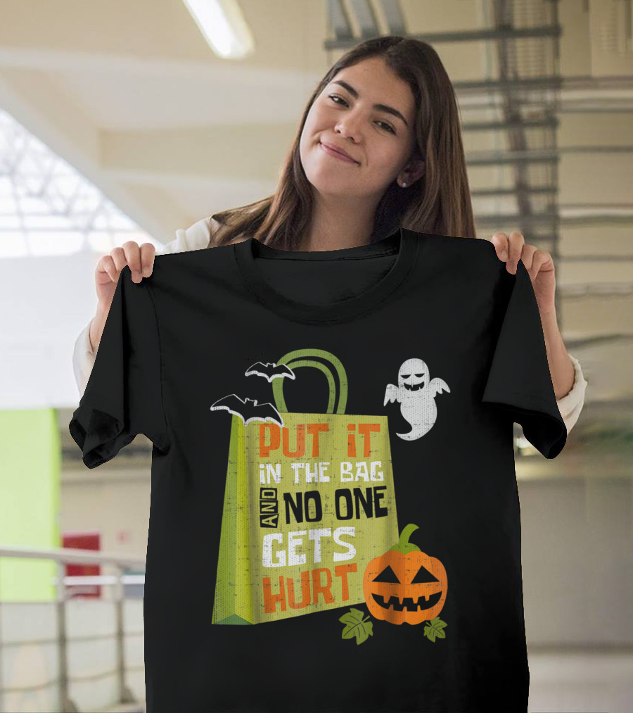 Put It In The Bag And No One Gets Hurt Halloween Ghost Pumpkin Bats T-Shirt