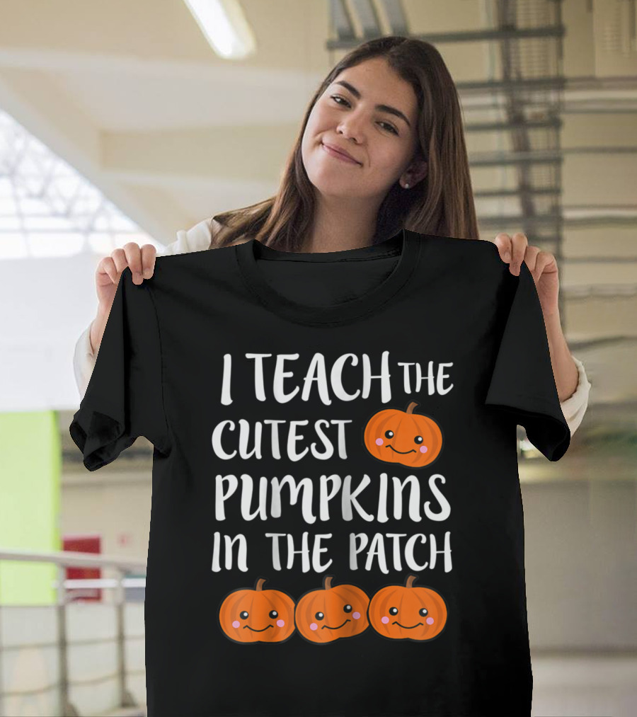 I Teach the Cutest Pumpkins in the Patch Womens Halloween Teacher T-Shirt