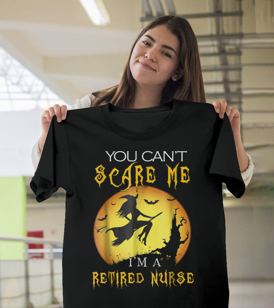 You Can't Scare Me I'm a Retired Nurse Halloween Witch Flying Bats T-Shirt