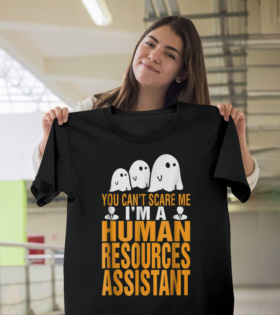 You Can't Scare Me I'm A Human Resources Assistant Ghosts T-Shirt
