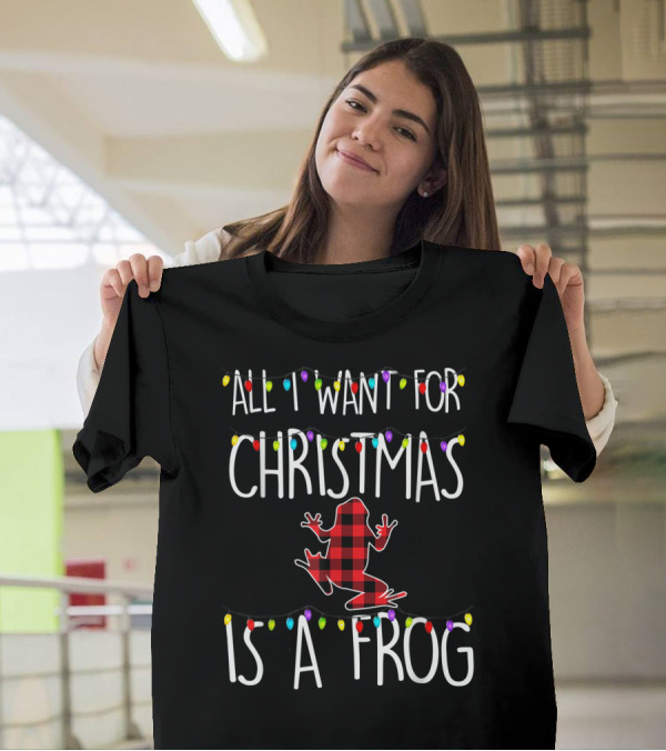 All I Want For Christmas Is A Frog With Plaid Patterned Frog And Holiday Lights T-Shirt