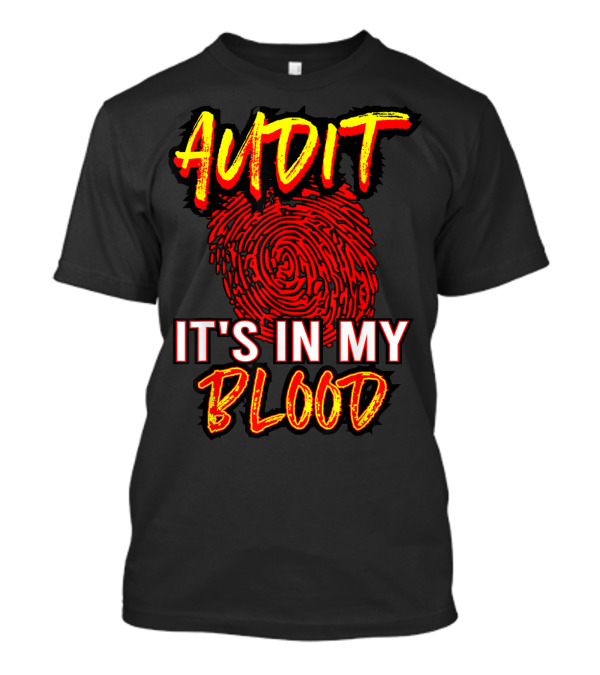 Audit It's In My Blood T-Shirt