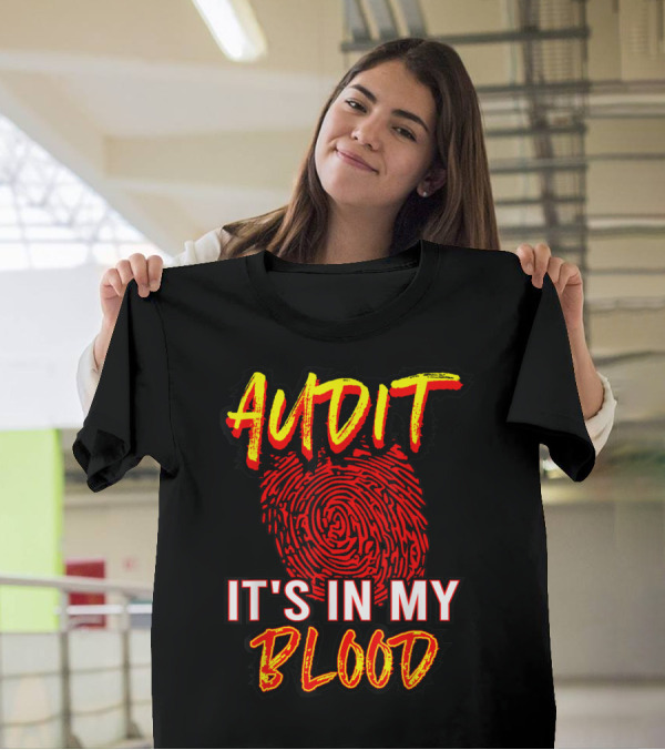 Audit It's In My Blood T-Shirt