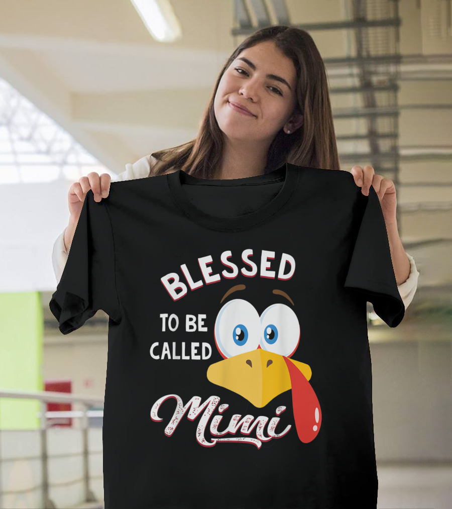 Blessed To Be Called Mimi with Turkey Face and Big Eyes T-Shirt