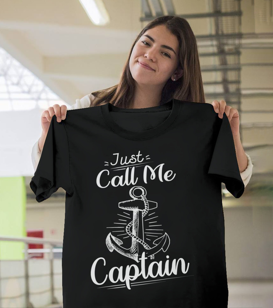 Just Call Me Captain Anchor Sailor Boating Pontoon T-Shirt