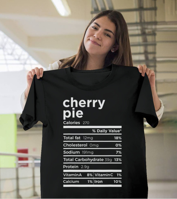 Cherry Pie Calories Nutrition Facts Label T-Shirt