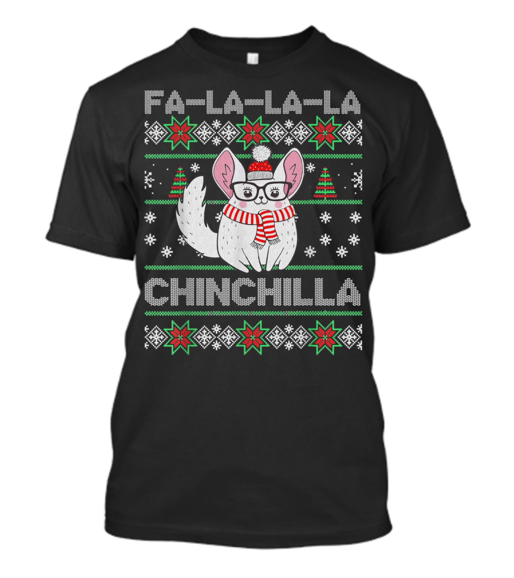 FA-LA-LA-LA Chinchilla Christmas Ugly T-Shirt
