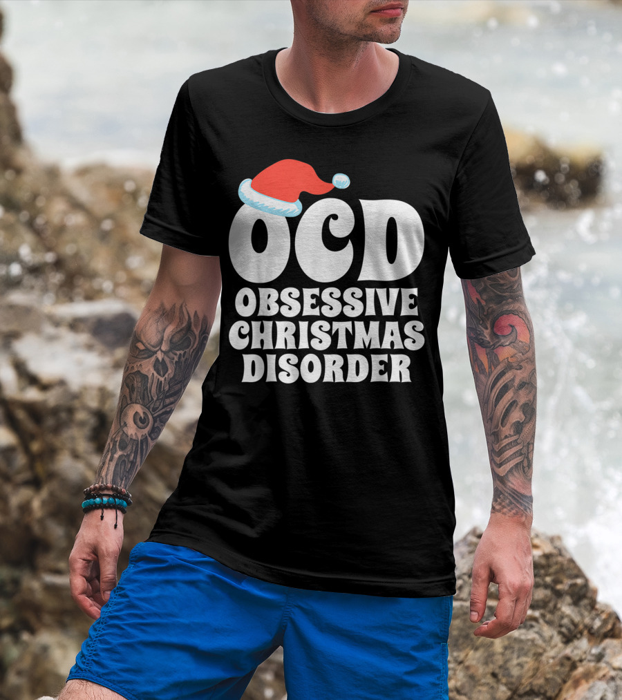 OCD Obsessive Christmas Disorder Festive Humor T-Shirt