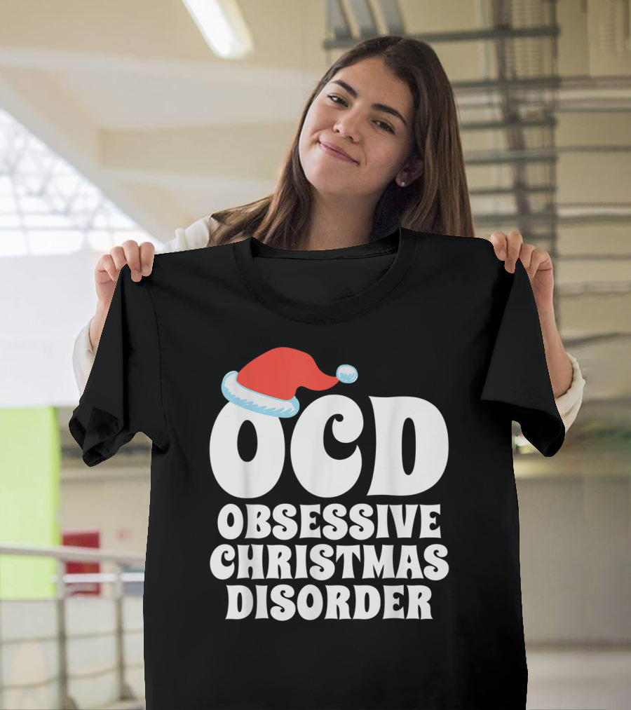 OCD Obsessive Christmas Disorder Festive Humor T-Shirt