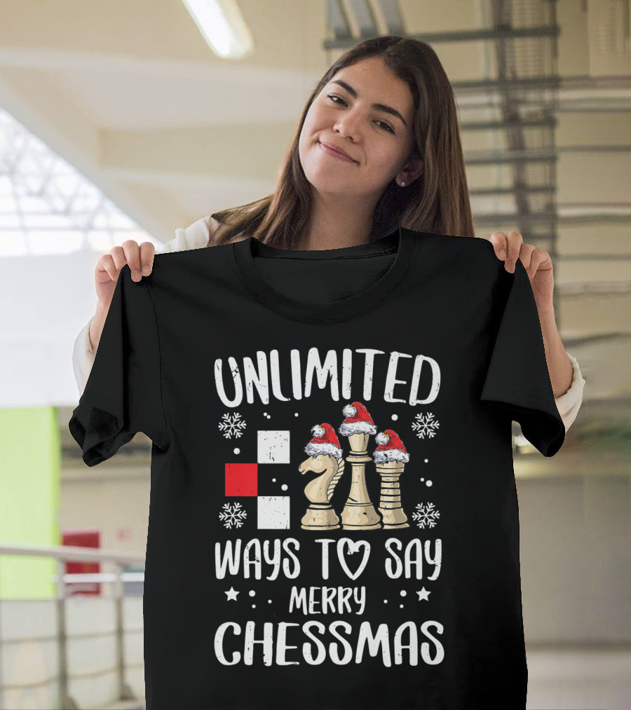Unlimited Ways To Say Merry Chessmas Chess Pieces Santa Hat Snowflakes T-Shirt