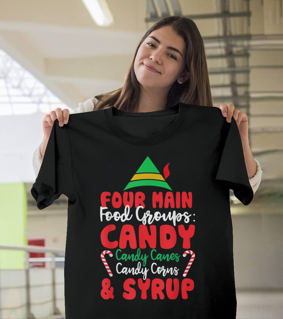 Four Main Food Groups Elf Candy Candy Canes Candy Corns Syrup T-Shirt