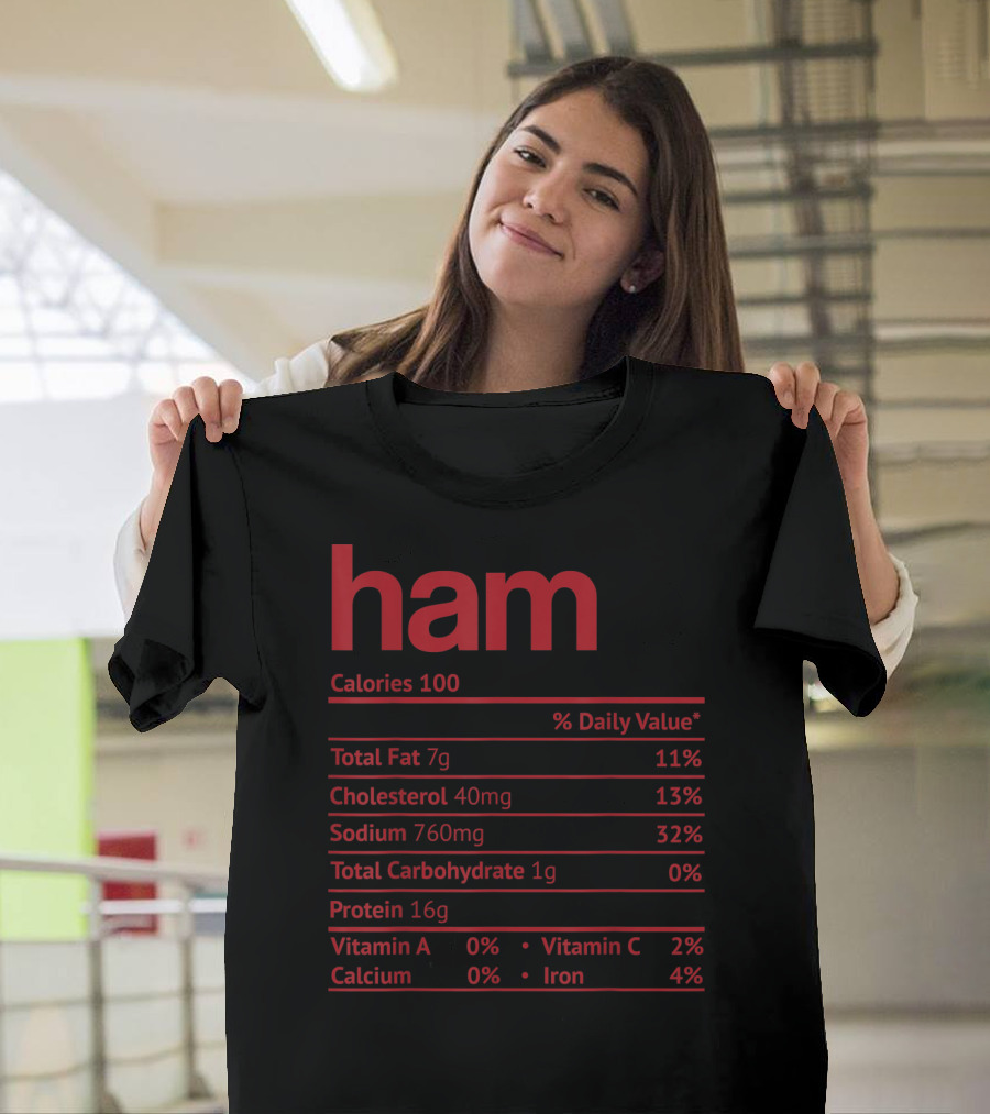 Ham Calories 100 Nutrition Facts Meat Funny Thanksgiving V9 T-Shirt
