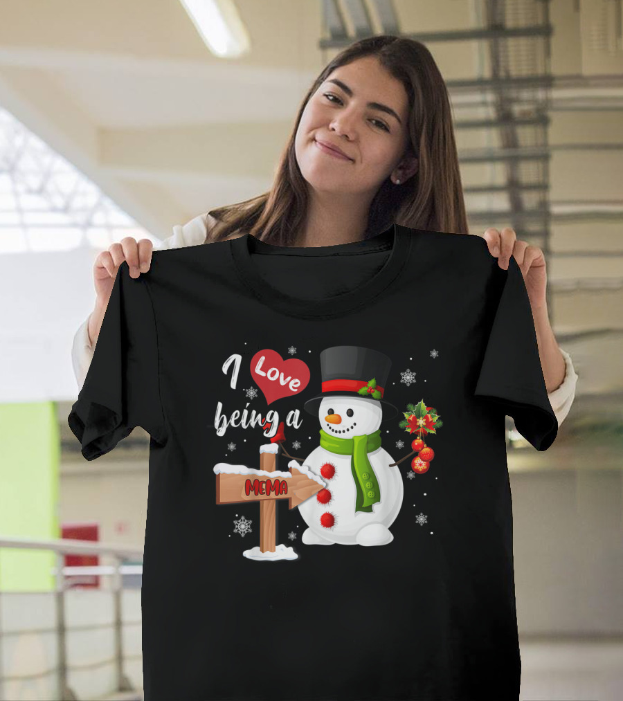 I Love Being A Mema Snowman Christmas Holiday T-Shirt