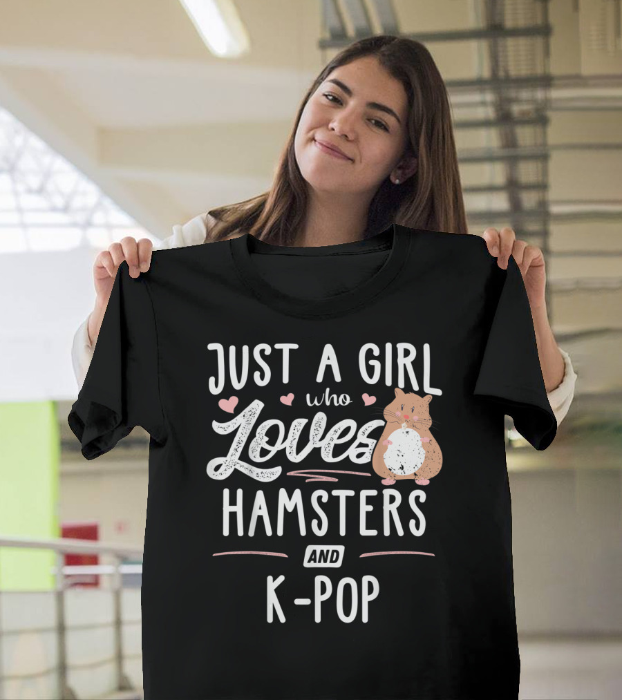 Just A Girl Who Loves Cute Hamsters And K-Pop Enthusiast T-Shirt