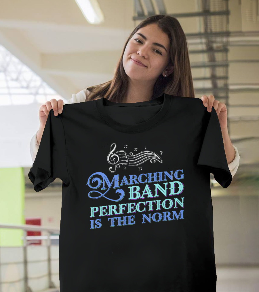 Marching Band Perfection Is The Norm Music Note Staff T-Shirt