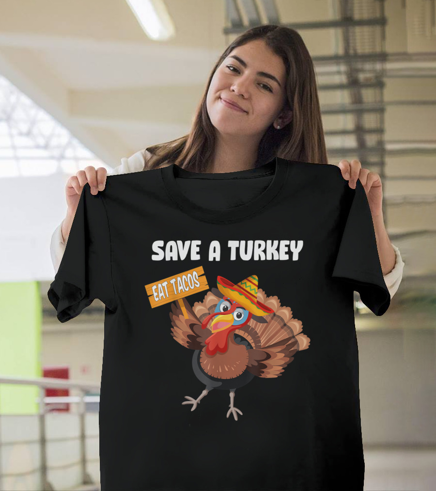 Save A Turkey Eat Tacos Funny Mexican Sombrero Turkey T-Shirt