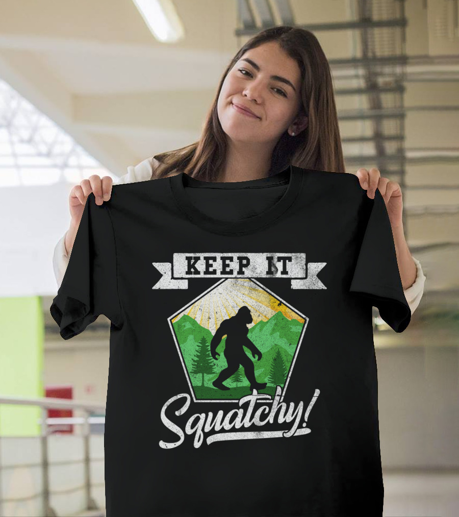 Keep It Squatchy Funny Sarcastic Bigfoot Forest T-Shirt