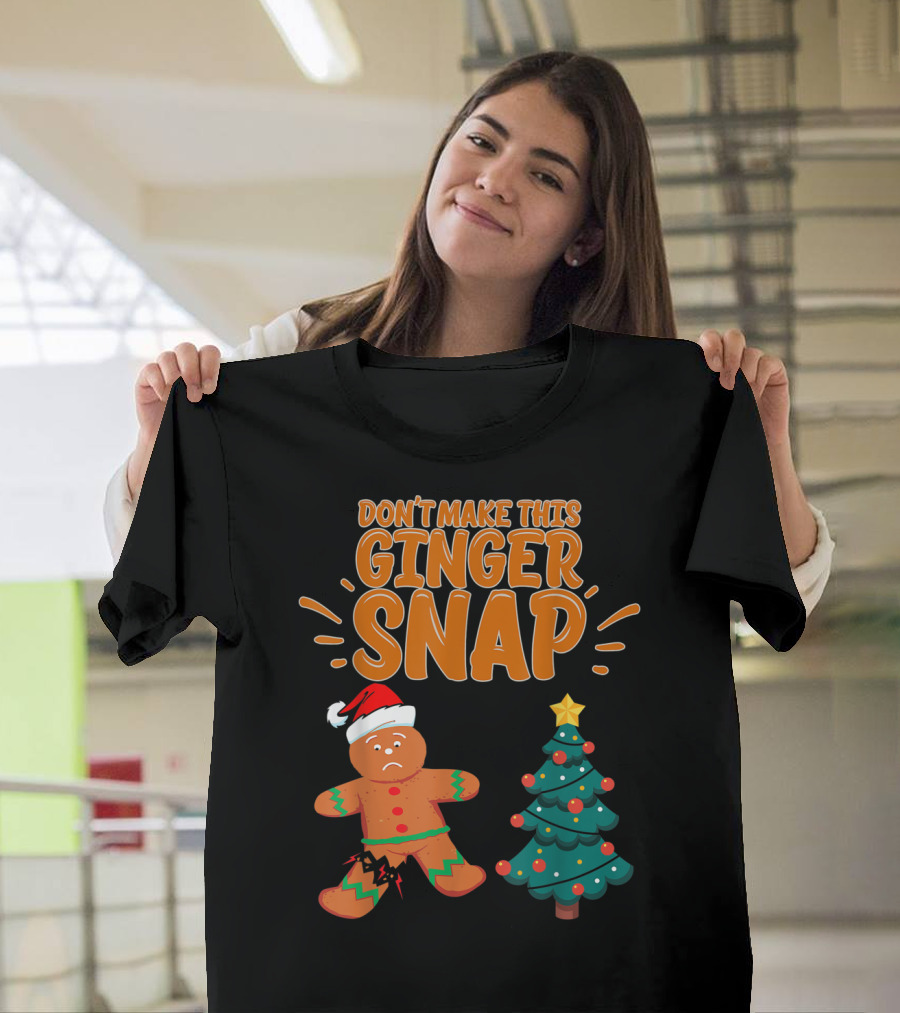 Don't Make This Ginger Snap Santa Hat Sad Gingerbread Next to Christmas Tree T-Shirt