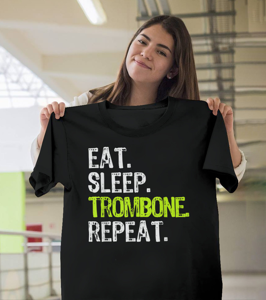 Eat Sleep Trombone Repeat Player Music Lover T-Shirt
