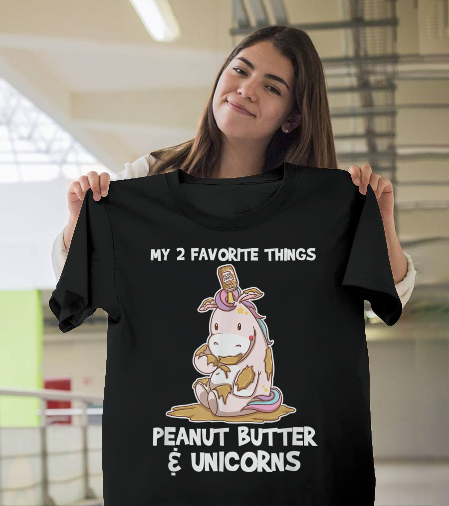 My 2 Favorite Things Peanut Butter and Unicorns T-Shirt