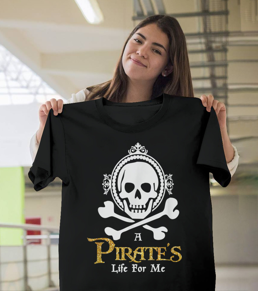 A Pirate's Life For Me Skull and Crossbones Emblem T-Shirt
