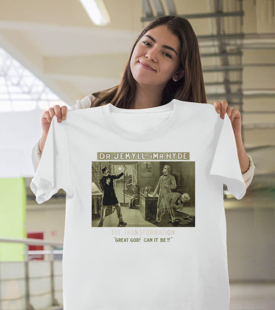 Dr. Jekyll and Mr. Hyde The Transformation Great God Can It Be? T-Shirt