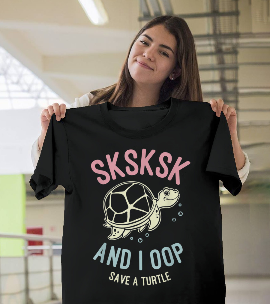 Sksksk And I Oop Save A Turtle Vintage Sksksks T-Shirt