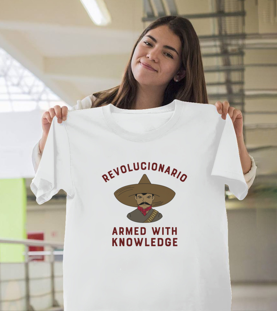 REVOLUCIONARIO ARMED WITH KNOWLEDGE T-Shirt