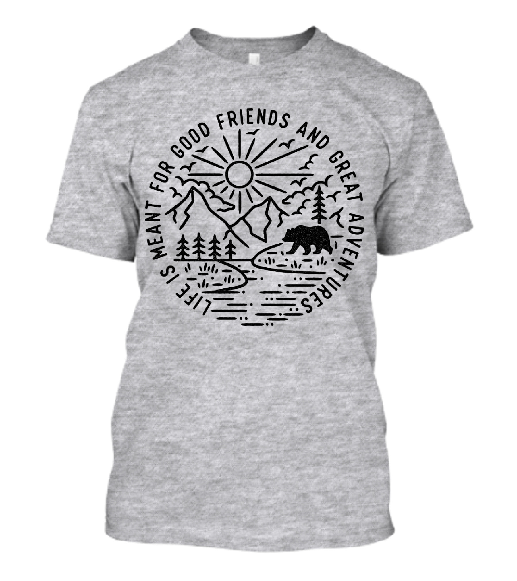 Life Is Meant For Good Friends And Great Adventures Camping Bear T-Shirt