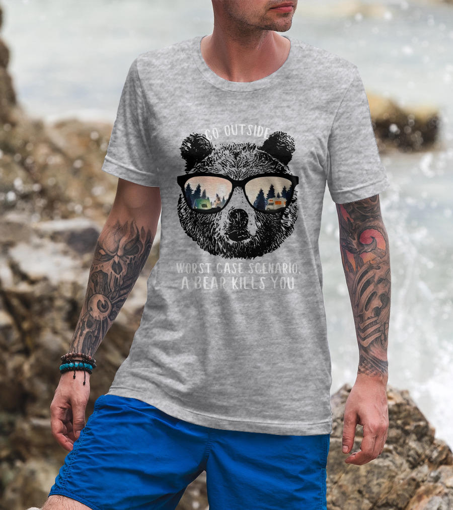 Go Outside Worst Case Scenario A Bear Kills You Camping Reflected In Sunglasses T-Shirt