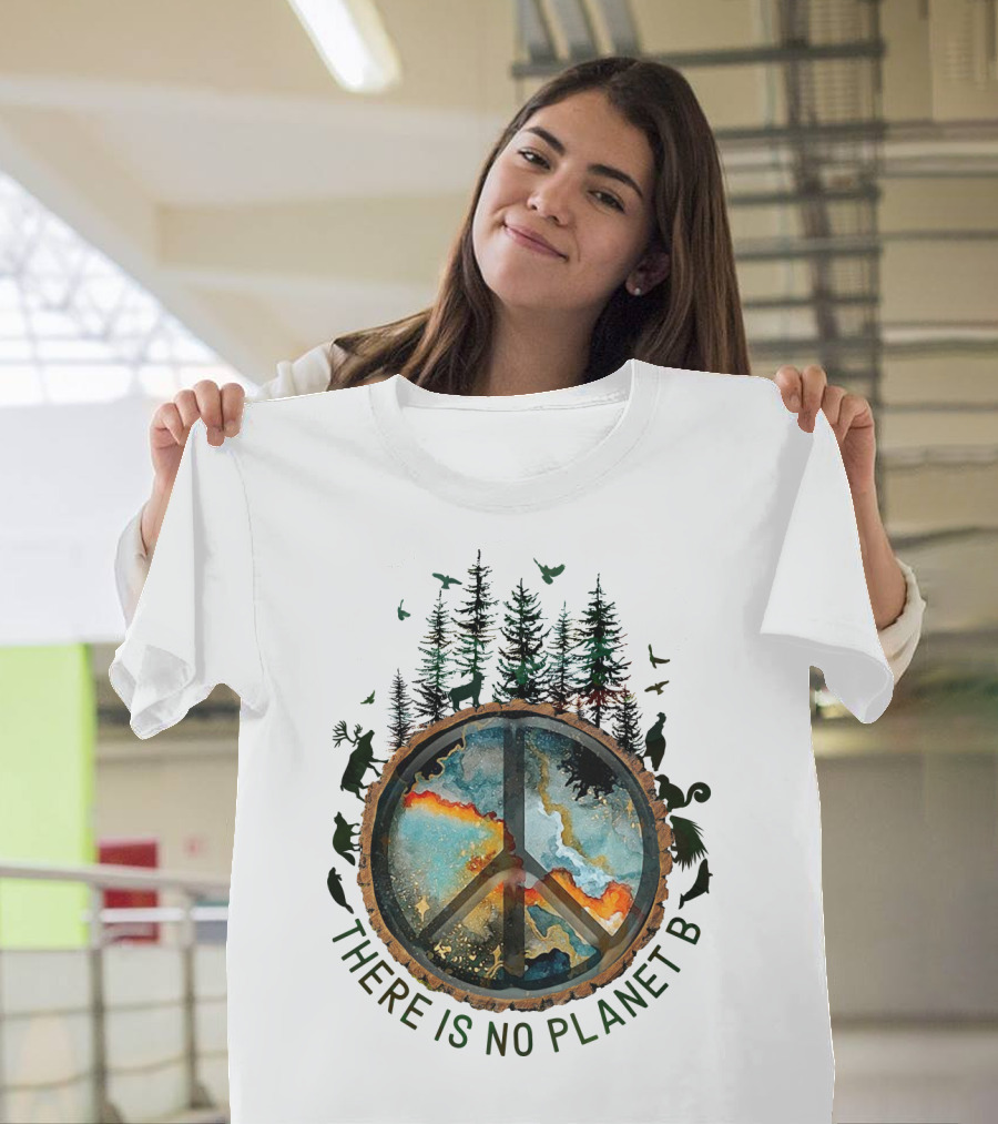 There Is No Planet B Wildlife Peace Symbol Forest Scene T-Shirt