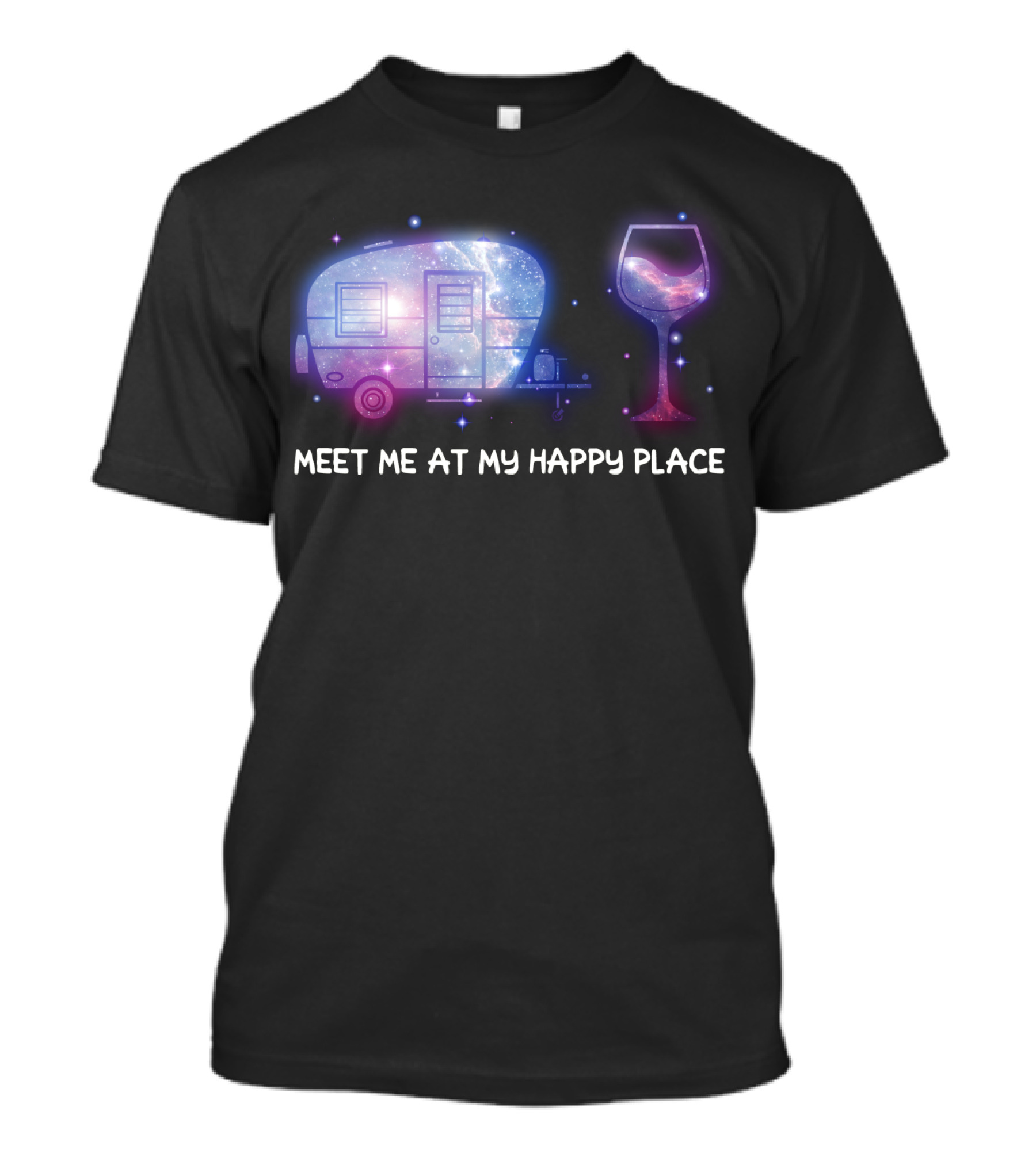 Meet Me At My Happy Place Camping Caravan Galaxy Wine Glass T-Shirt