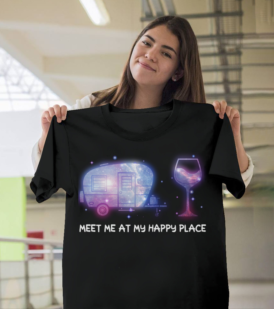 Meet Me At My Happy Place Camping Caravan Galaxy Wine Glass T-Shirt