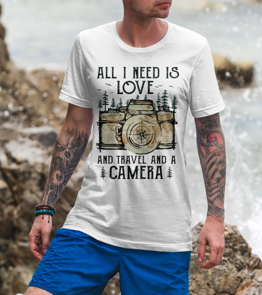 All I Need Is Love And Travel And A Camera T-Shirt