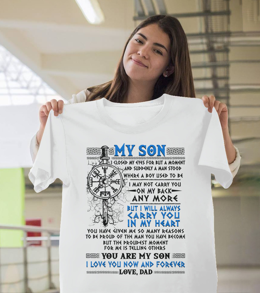 Viking My Son I Love You Now and Forever Love Dad T-Shirt