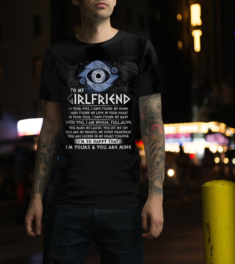 To My Girlfriend You Are Locked In My Heart Forever I'm Yours And You Are Mine Viking Love T-Shirt