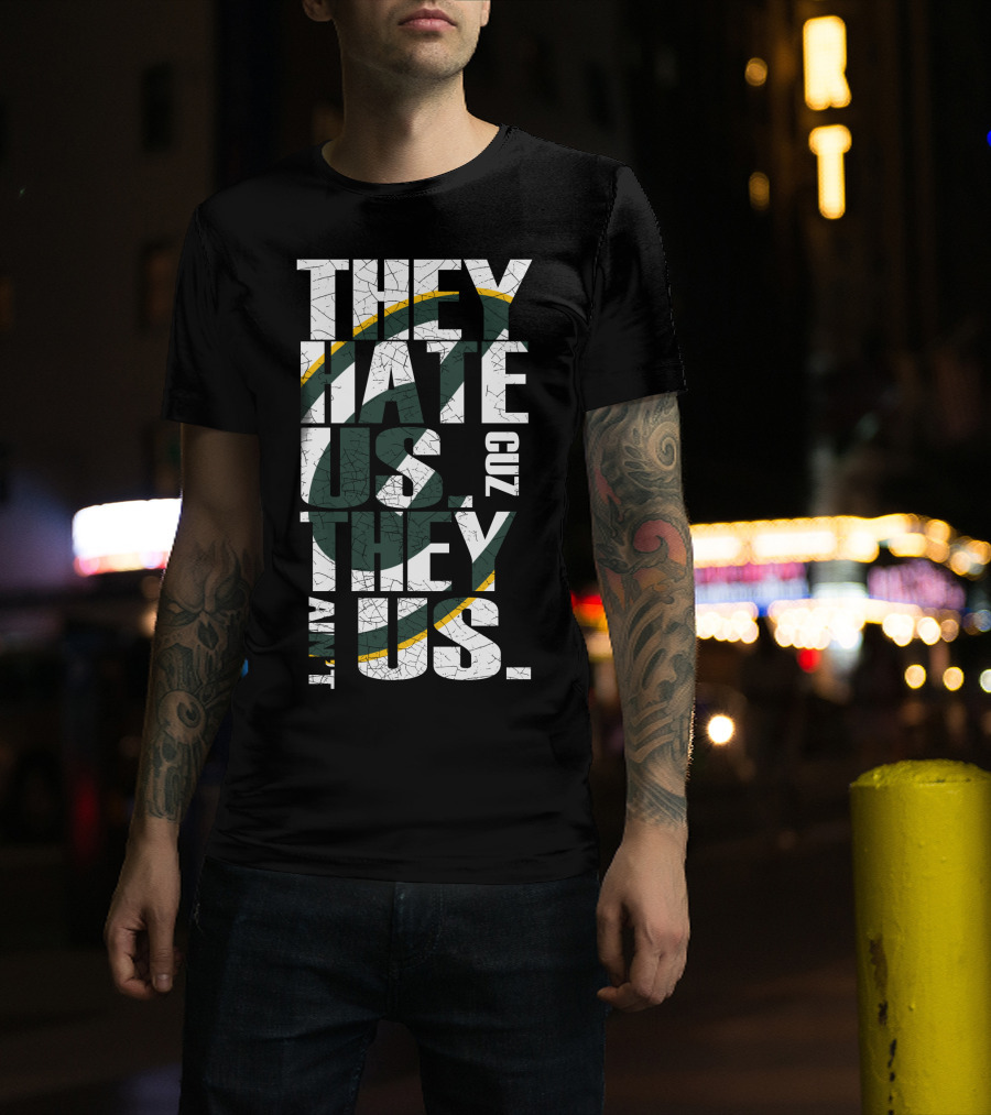 Green Bay Packers They Hate Us Cuz They Ain't Us T-Shirt