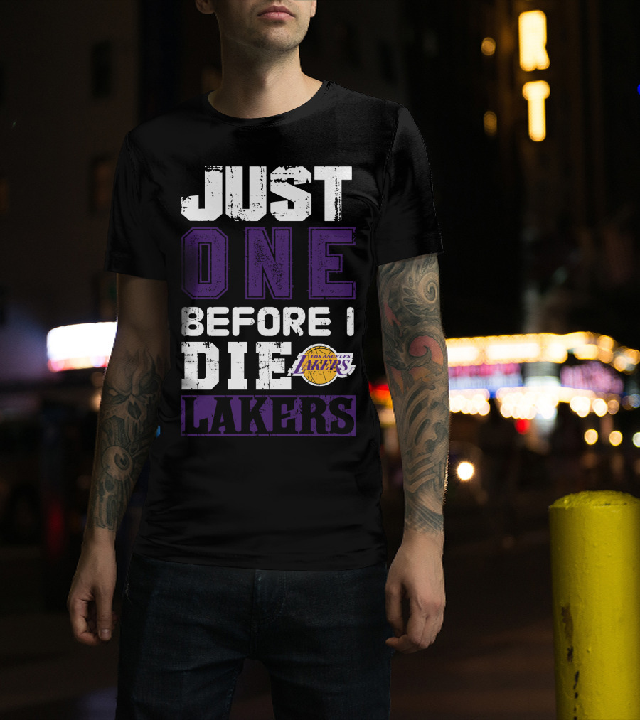 Just One Before I Die Los Angeles Lakers T-Shirt