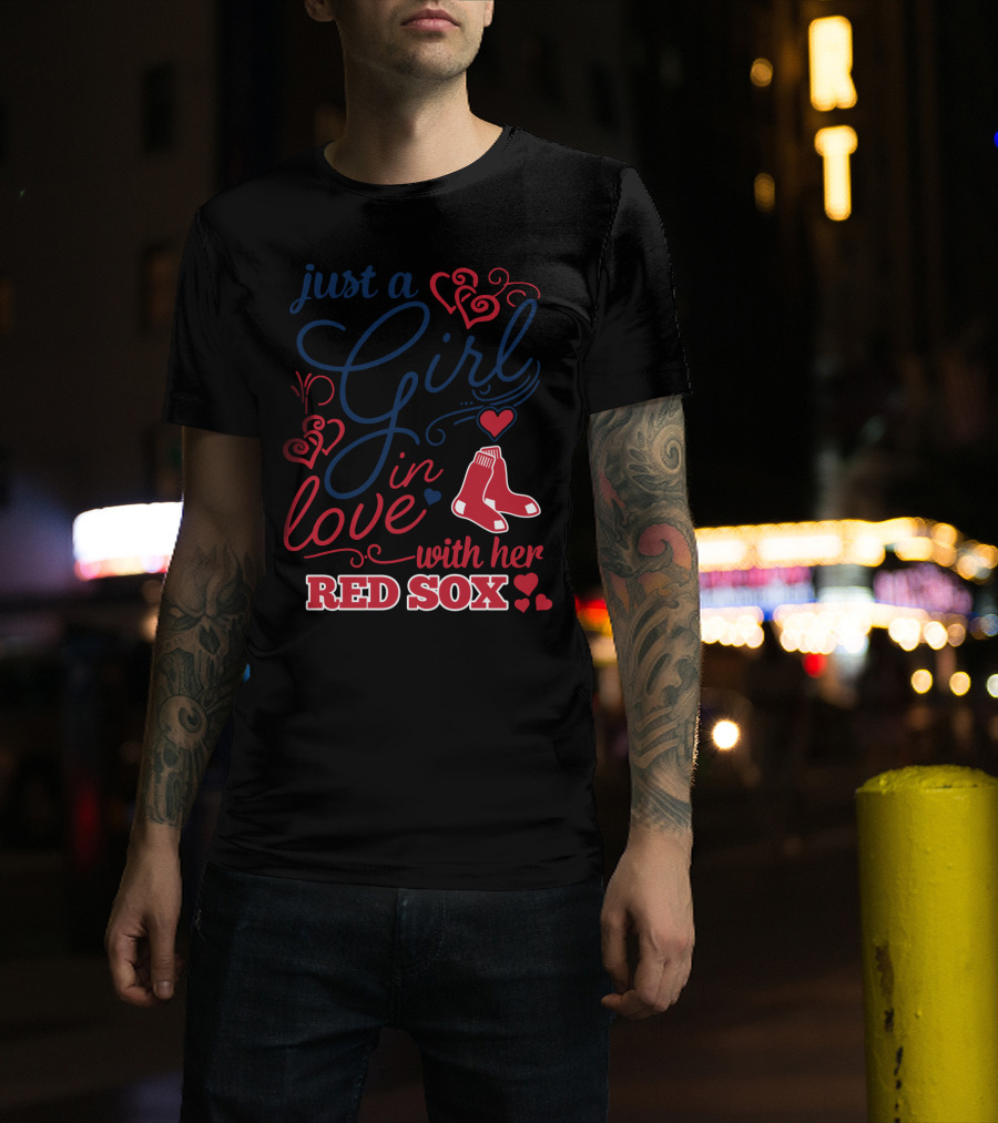 Just A Girl In Love With Her Red Sox T-Shirt