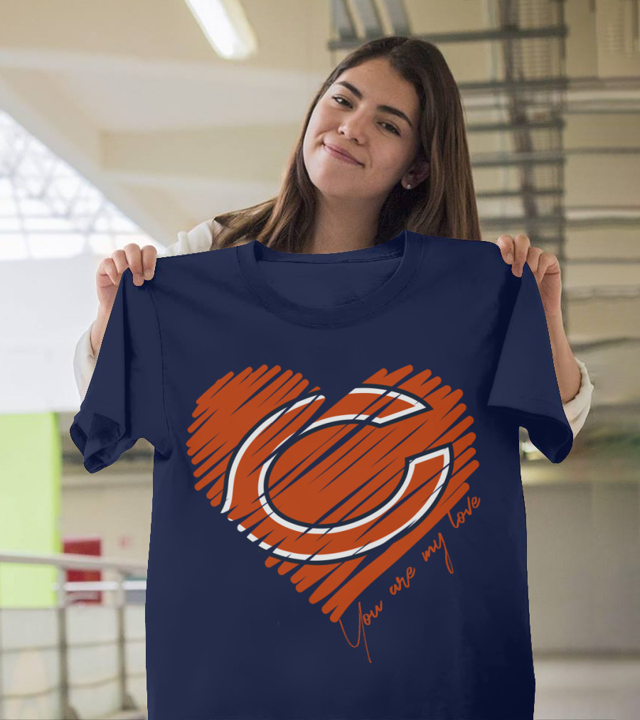 Chicago Bears You Are My Love T-Shirt