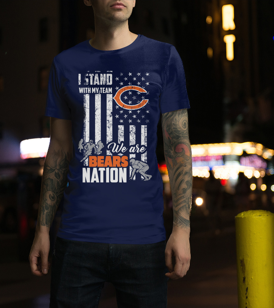 I Stand With My Team We Are Bears Nation T-Shirt