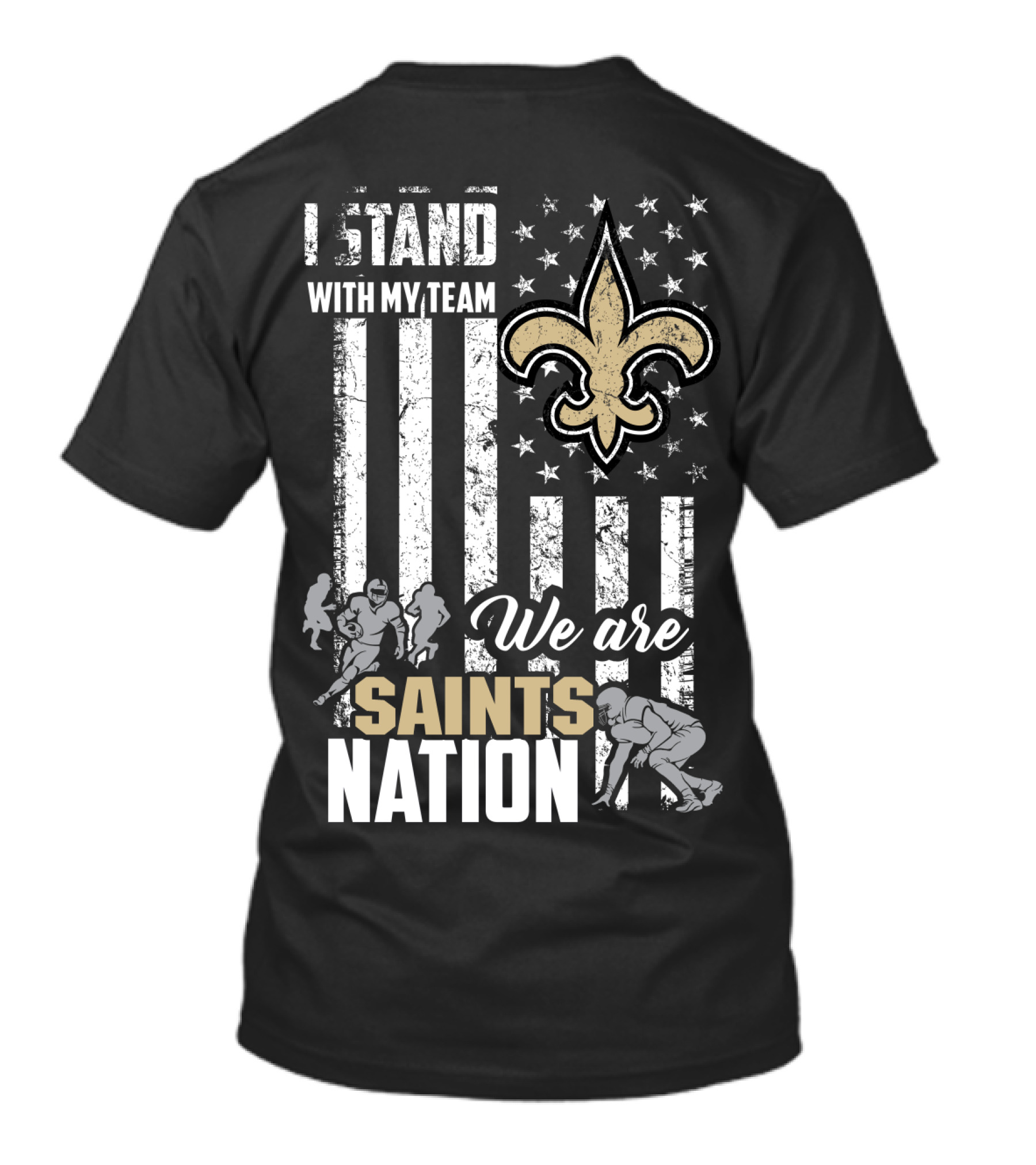 I Stand With My Team We Are Saints Nation New Orleans Saints T-Shirt