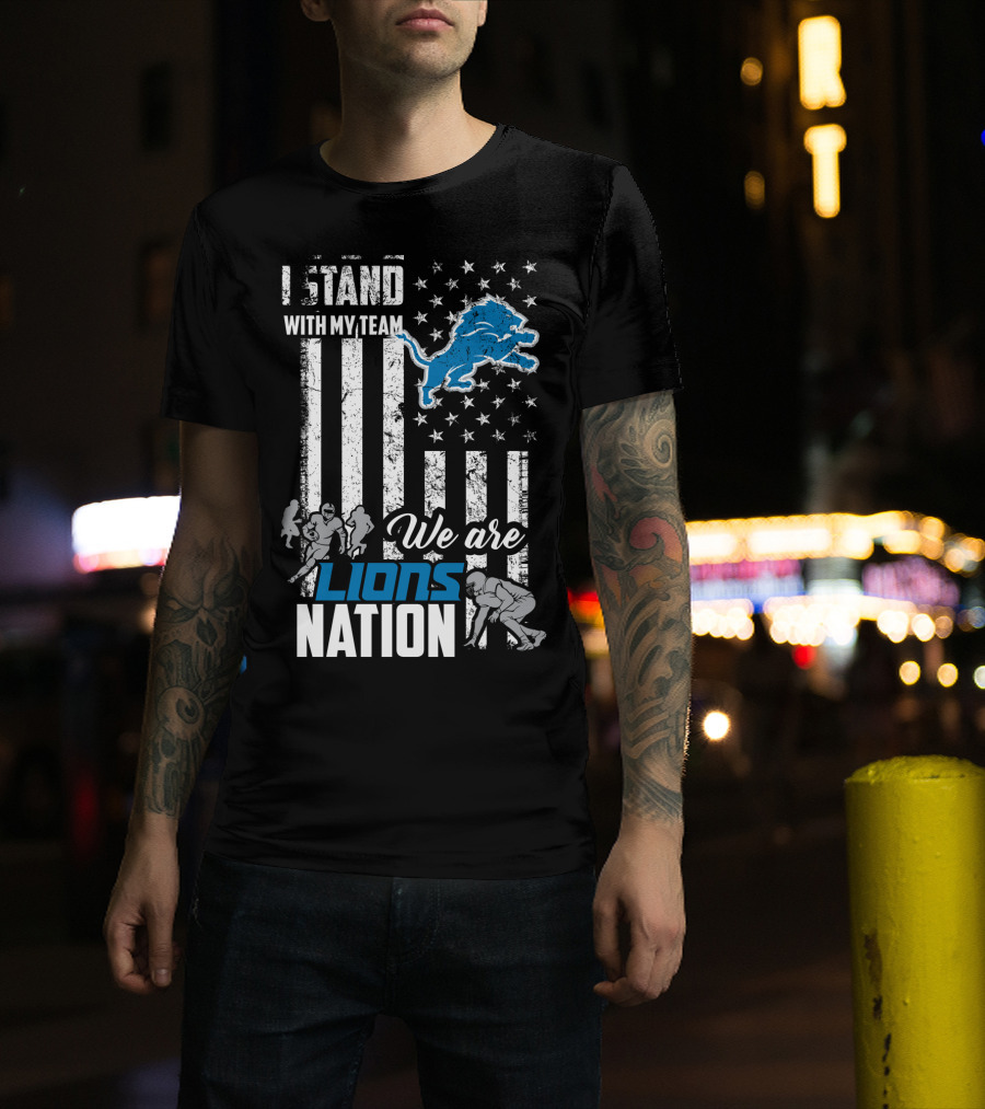 I Stand With My Team We Are Lions Nation T-Shirt