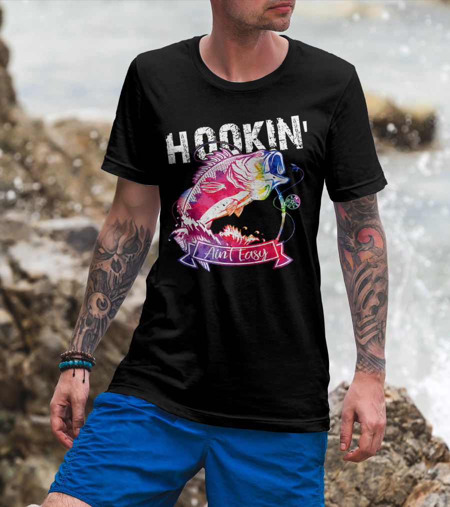 Hookin Aint Easy Funny Fishing Lovers Colorful Fish T-Shirt