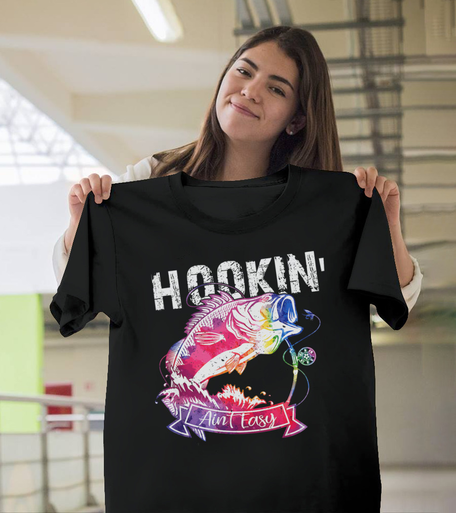Hookin Aint Easy Funny Fishing Lovers Colorful Fish T-Shirt