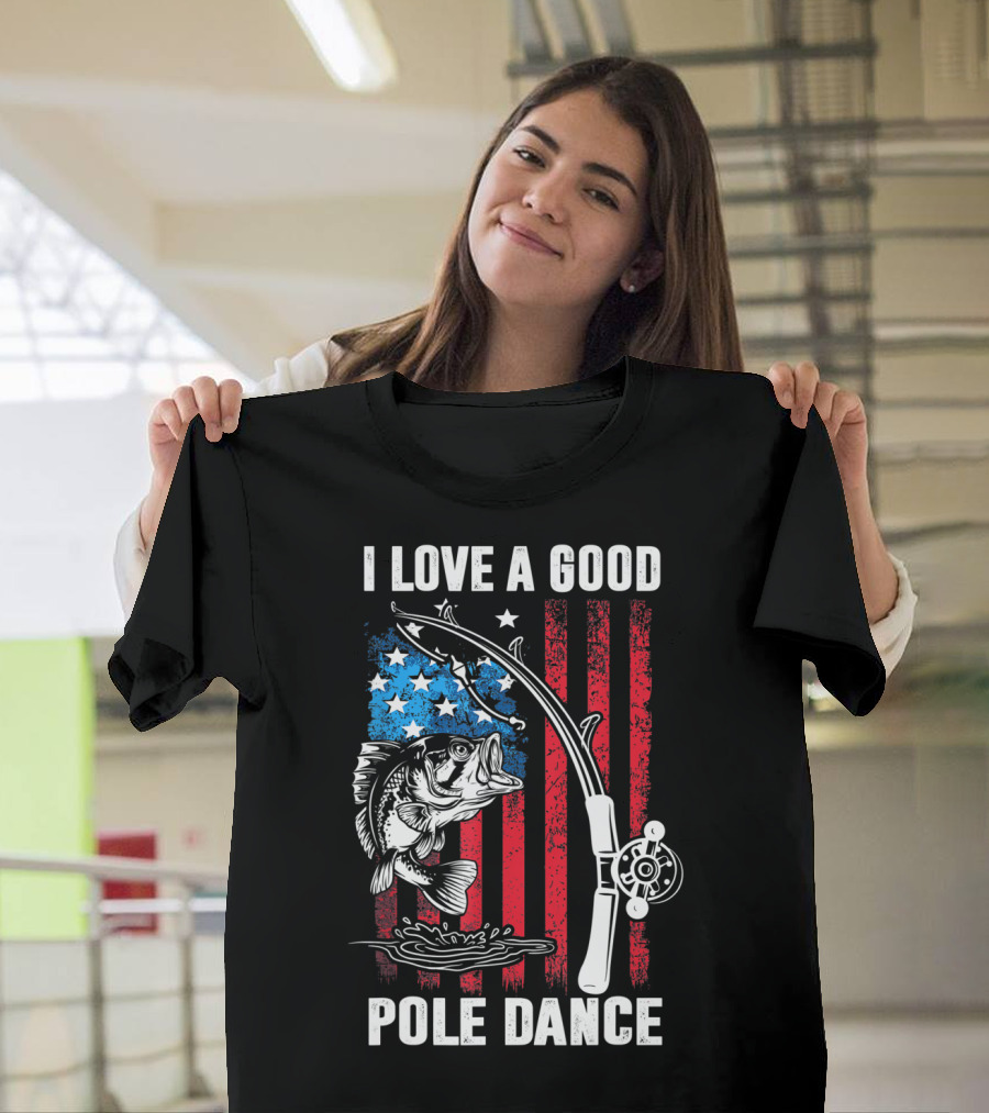 I Love A Good Pole Dance Funny Fishing Walleye Fish American Flag T-Shirt