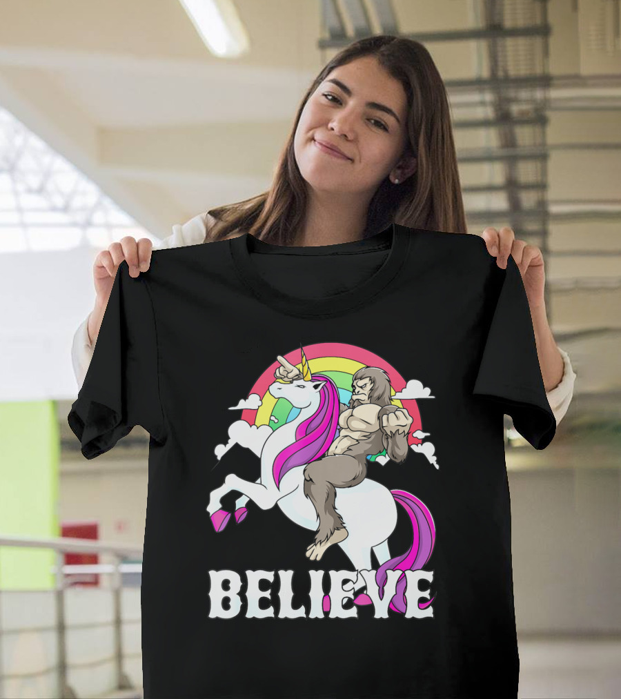 Bigfoot Riding Unicorn with Rainbow Believe T-Shirt