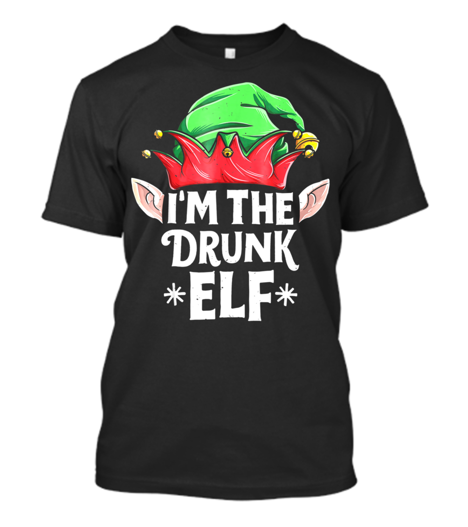 I'm The Drunk Elf Christmas Humor Hat And Ears T-Shirt